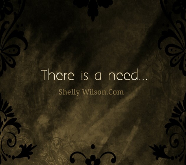 There is a Need