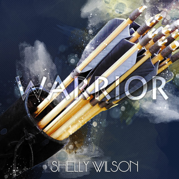 Warrior-New Music from Shelly Wilson