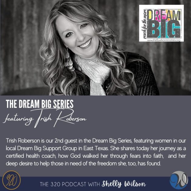 Dream Big Series Featuring Trish Roberson