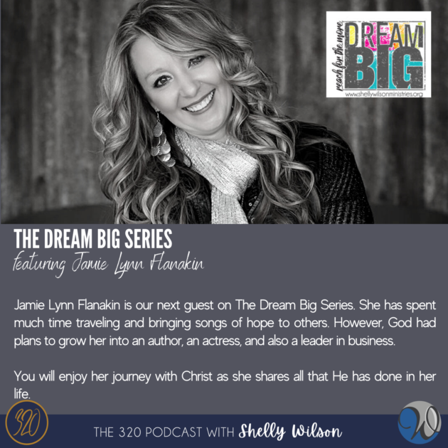 Dream Big Series Featuring Jamie Lynn Flanakin