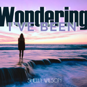 Music Release: I’ve Been Wondering