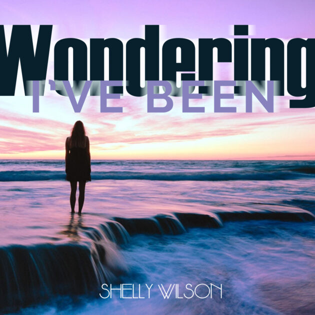 Music Release: I’ve Been Wondering