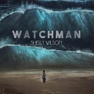 Watchman by Shelly Wilson