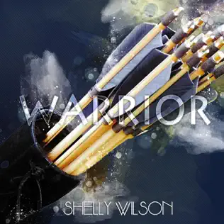Warrior by Shelly Wilson