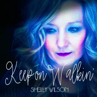 Keep on Walkin' by Shelly Wilson